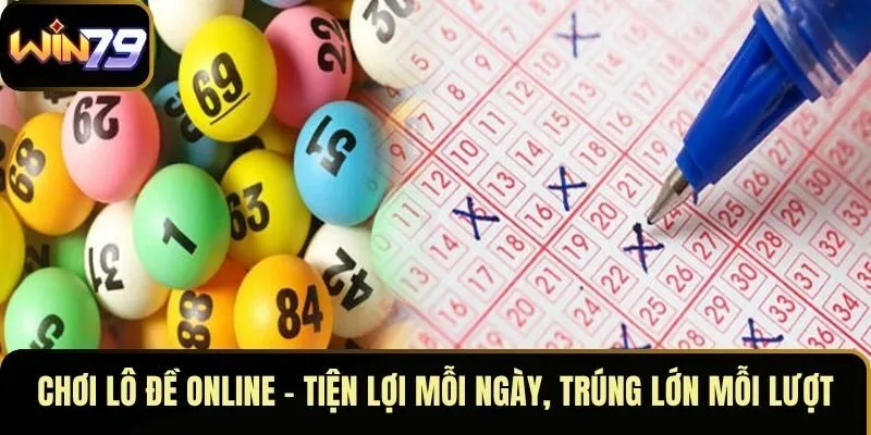Chơi Lô Đề Online – Tiện Lợi Mỗi Ngày, Trúng Lớn Mỗi Lượt