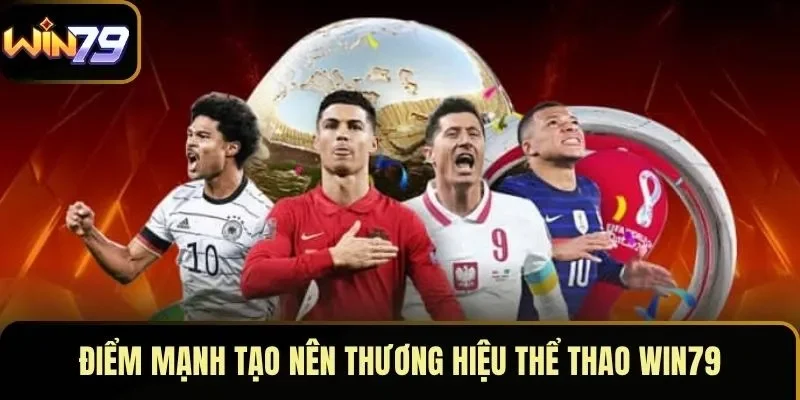 Điểm mạnh tạo nên thương hiệu thể thao WIN79