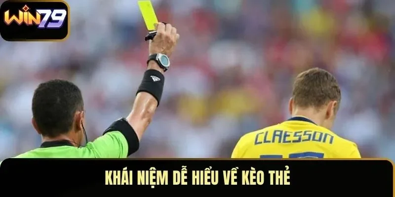 Khái niệm dễ hiểu về kèo thẻ