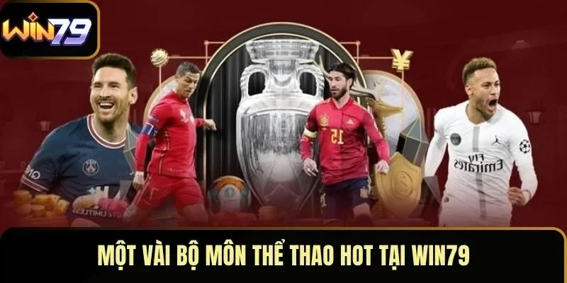 Một vài bộ môn thể thao HOT tại WIN79