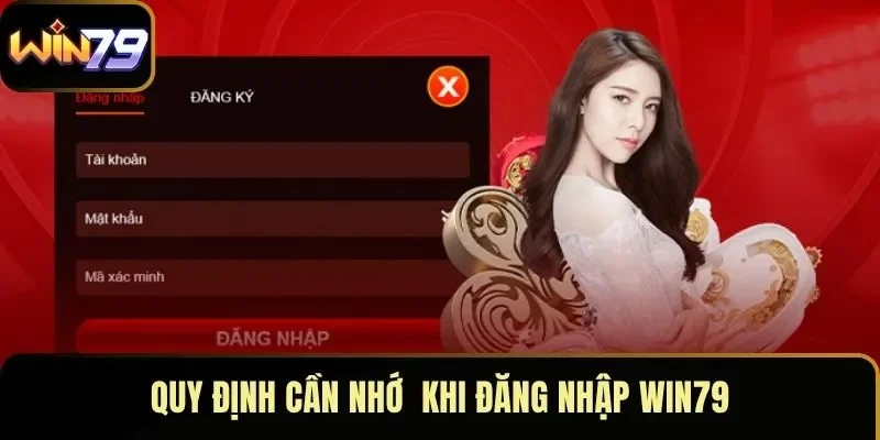 Quy định cần nhớ  khi đăng nhập WIN79