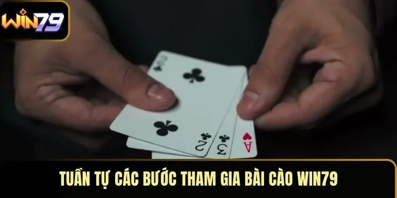 Tuần tự các bước tham gia bài cào WIN79