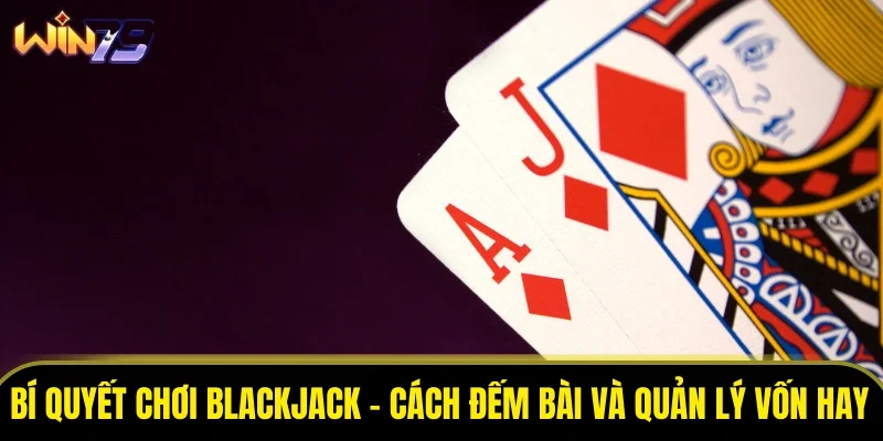 Bí quyết chơi blackjack