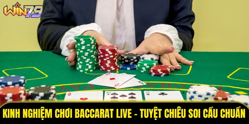 Kinh nghiệm chơi baccarat live